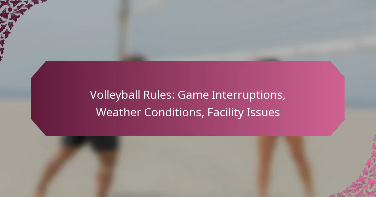 featured-image-volleyball-rules-game-interruptions-weather-conditions-facility-issues