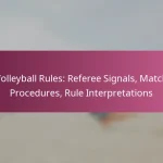 Volleyball Rules: Referee Signals, Match Procedures, Rule Interpretations