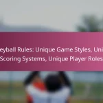 Volleyball Rules: Unique Game Styles, Unique Scoring Systems, Unique Player Roles