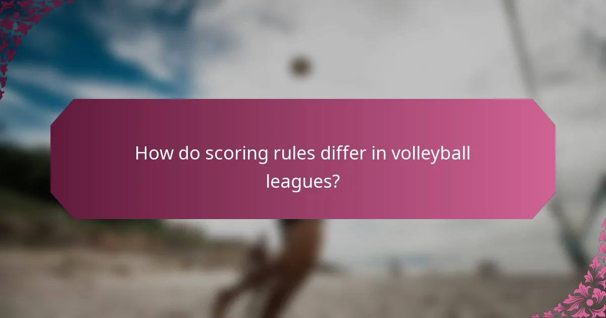 How do scoring rules differ in volleyball leagues?