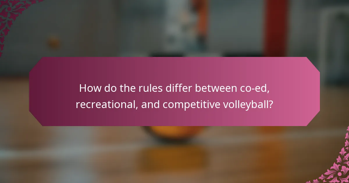 How do the rules differ between co-ed, recreational, and competitive volleyball?