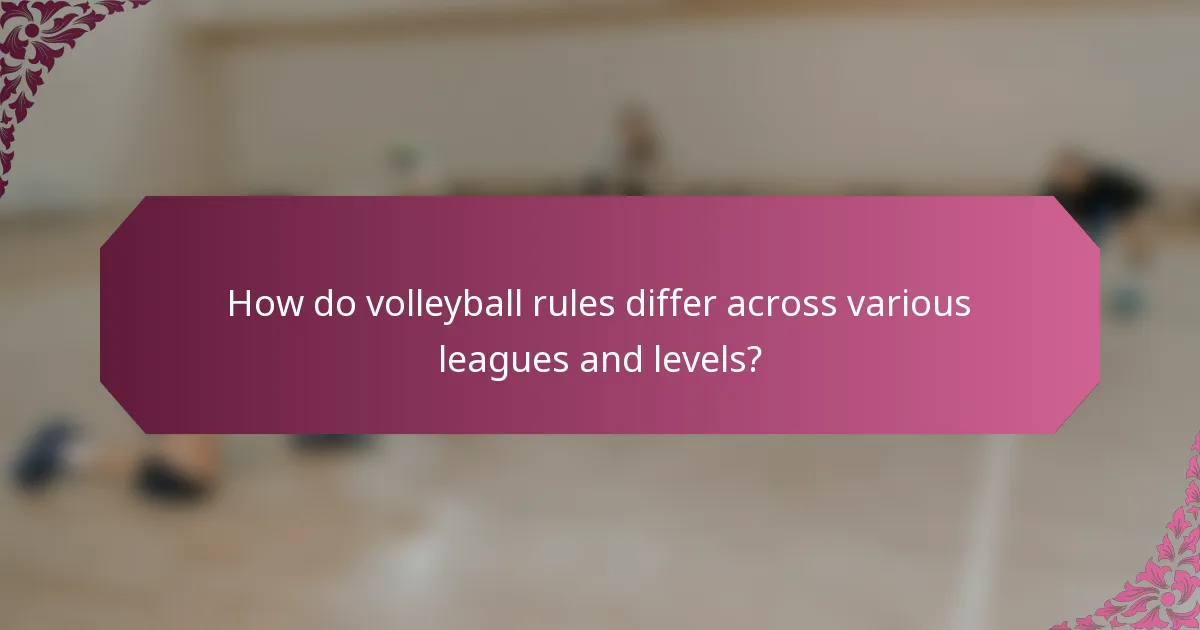How do volleyball rules differ across various leagues and levels?