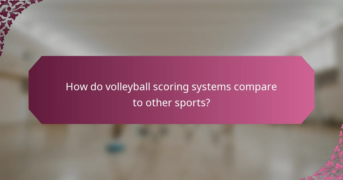 How do volleyball scoring systems compare to other sports?