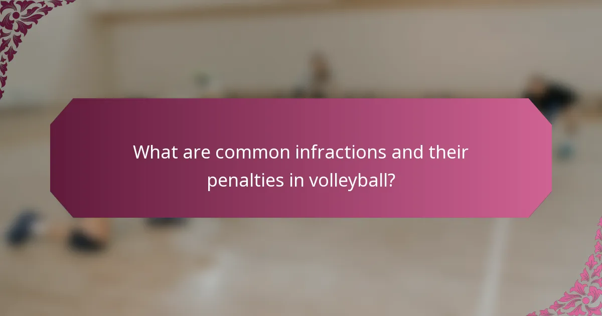 What are common infractions and their penalties in volleyball?