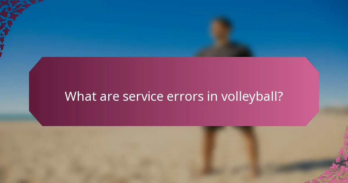 What are service errors in volleyball?