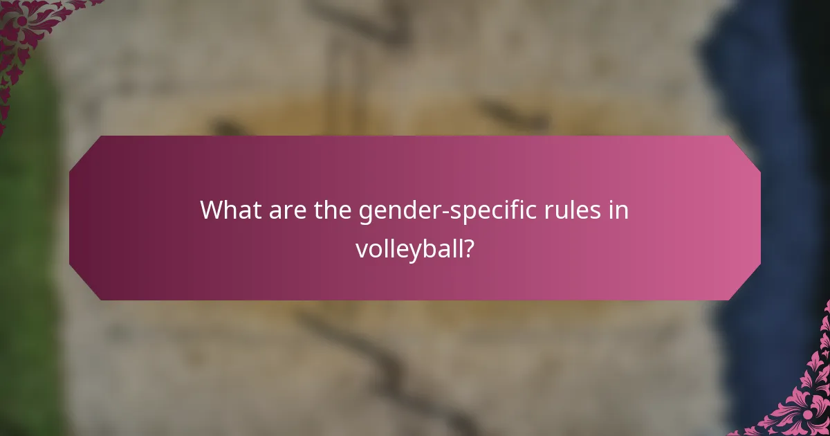 What are the gender-specific rules in volleyball?