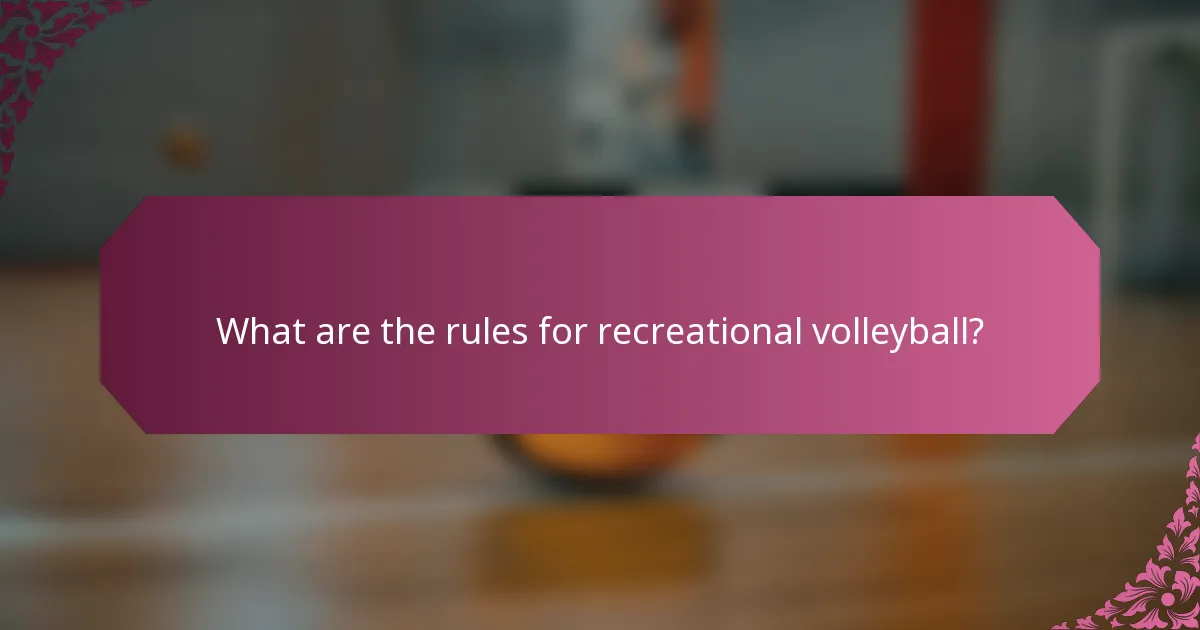 What are the rules for recreational volleyball?