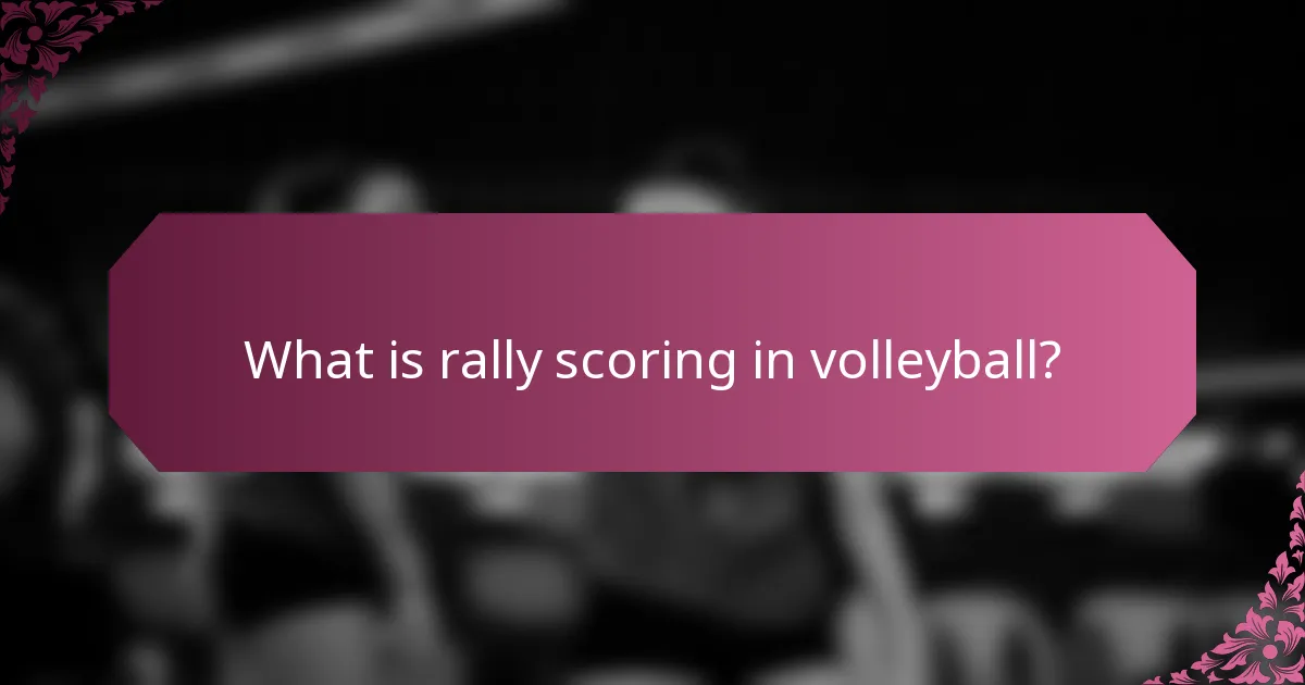 What is rally scoring in volleyball?