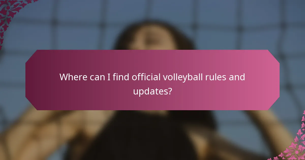 Where can I find official volleyball rules and updates?